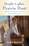 Bright Lights, Prairie Dust: Reflections on Life, Loss, and Love from Little Houses Ma