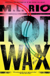 Hot Wax: A Novel