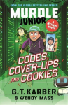 Murdle Junior Mysteries: Codes, Cover-ups and Cookies: A Mystery Novel