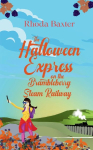 The Halloween Express on the Brambleberry Steam Railway: A cosy autumn small town romance