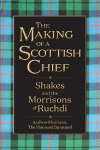 The Making of a Scottish Chief: Shakes and the Morrisons of Ruchdi