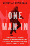 One Man in: The Explosive Firsthand Account of the Lone Special-Ops Commando Who Fought Off a Major Terrorist Attack in Kenya