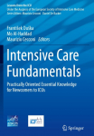 Intensive Care Fundamentals: Practically Oriented Essential Knowledge for Newcomers to ICUs