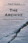 The Archive: When The Earth Remembers