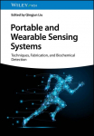 Portable and Wearable Sensing Systems: Techniques, Fabrication, and Biochemical Detection