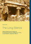 The Long Silence: Sabana Piletas and its Neighbors: An Architectural Survey of Maya Puuc Ruins in Northeastern Campeche, M&eacute;xico