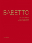 Babetto: The Entity of Being / L'Entita dell'Essere / Die Einheit des Seins