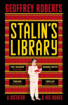 Stalins Library: A Dictator and his Books