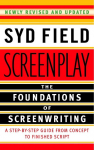 Screenplay: The Foundations of Screenwriting: A Step-by-Step Guide from Concept to finished Script