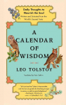 A Calendar of Wisdom: Daily Thoughts to Nourish the Soul, Written and Selected from the Worlds Sacred Texts