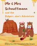 Mr & Mrs Schnuffmann and the Didgeri...dont Adventure: A Honey-Sweet Australian Adventure of Friendship, Music, and Kindness