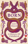 Born: The Untold History of Humanity