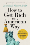 How to Get Rich the American Way: Classic financial advice that worked and didn't, throughout time (The International edition of How to Get Rich in American History)