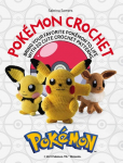 PokeMon Crochet: Bring Your Favorite Pok&eacute;mon to Life with 20 Cute Crochet Patterns