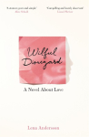 Wilful Disregard: A Novel About Love