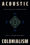 Acoustic Colonialism: Acts of Mapuche Interference