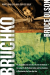 Bruchko: The Astonishing True Story of a 19 Year Old American, His Capture by the Motilone Indians and His Adventures in Christ