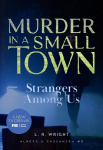 Strangers Among Us: Murder in a Small Town