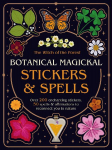 Botanical Magickal Stickers & Spells: Over 200 enchanting stickers, 40 spells & affirmations to reconnect you to nature?