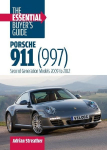 Porsche 911 (997): the Essential Buyer's Guide: Second Generation Models 2009 to 2012: Second Generation Models 2009 to 2012