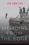 Memoirs from the Edge: Exploring the Line Between Life and Death
