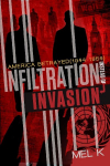 Infiltration Instead of Invasion: America Betrayed (1944-1954)