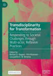 Transdisciplinarity for Transformation: Responding to Societal Challenges through Multi-actor, Reflexive Practices
