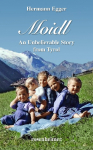 Moidl: An Unbelievable Story from Tyrol