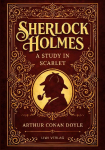 Sherlock Holmes: A Study in Scarlet (English Edition): The First Sherlock Holmes Novel in the Original English Text