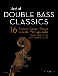 Best of Double Bass Classics: 16 beliebte Vortragsst&uuml;cke f&uuml;r Kontrabass und Klavier. Kontrabass und Klavier.