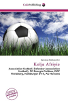 Kolja Afriyie: Association football, Defender (association football), FC Energie    Cottbus, DGF Flensborg, Hamburger SV II, AC Horsens