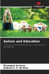 Autism and Education: The Use of Alternative Methodologies in Development and Learning
