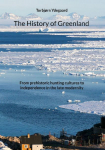 The History of Greenland: From prehistoric hunting cultures to independence in the late modernity