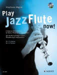 Play Jazz Flute - now!: Der leichte Einstieg in Styles, Phrasierung und Improvisation. Fl&ouml;te. Lehrbuch.