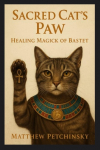 Sacred Cats Paw: Healing Magick of Bastet
