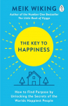 The Key to Happiness: How to Find Purpose by Unlocking the Secrets of the Worlds Happiest People