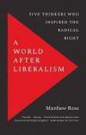 World after Liberalism: Philosophers of the Radical Right
