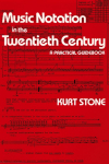 Music Notation in the Twentieth Century: A Practical Guidebook