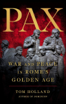 Pax: War and Peace in Romes Golden Age