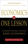 Economics in One Lesson: The Shortest and Surest Way to Understand Basic Economics