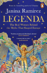 Legenda: The Real Women Behind the Myths That Shaped Europe