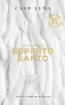 El En Honor Al Esp&iquest;&iquest;ritu Santo: &iquest;&iquest;No Es Algo, Es Alguien!