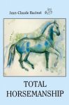 TOTAL HORSEMANSHIP: A recipe for riding in absolute balance