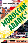 Moroccan Arabic - Shnoo the Hell Is Going on HNaa? a Practical Guide to Learning Moroccan Darija - The Arabic Dialect of Morocco (2nd Edition)