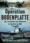 Operation Bodenplatte: The Luftwaffe's Last Offensive in the West in WW2