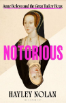 Notorious: Anne Boleyn and the Great Tudor Hoax