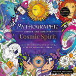 Mythographic Colour and Discover: Cosmic Spirit: An Artists Colouring Book of Tarot, Astrology, and Mystical Symbols