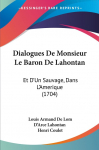 Dialogues De Monsieur Le Baron De Lahontan: Et DUn Sauvage, Dans LAmerique (1704)