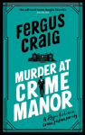 Murder at Crime Manor: The parody crime novel nominated for the Everyman Bollinger Wodehouse Prize