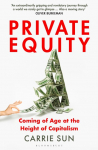 Private Equity: Coming of Age at the Height of Capitalism